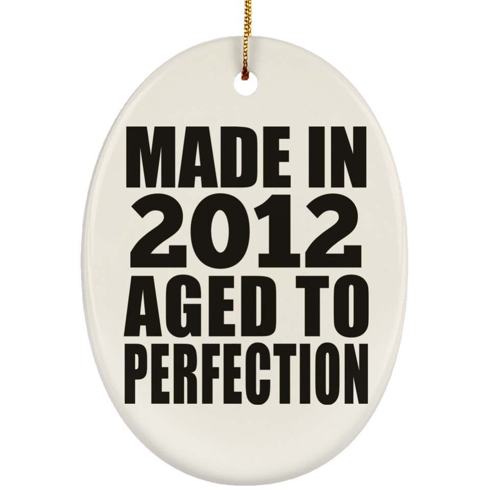 12th Birthday Made In 2012 Aged to Perfection - Oval Ornament