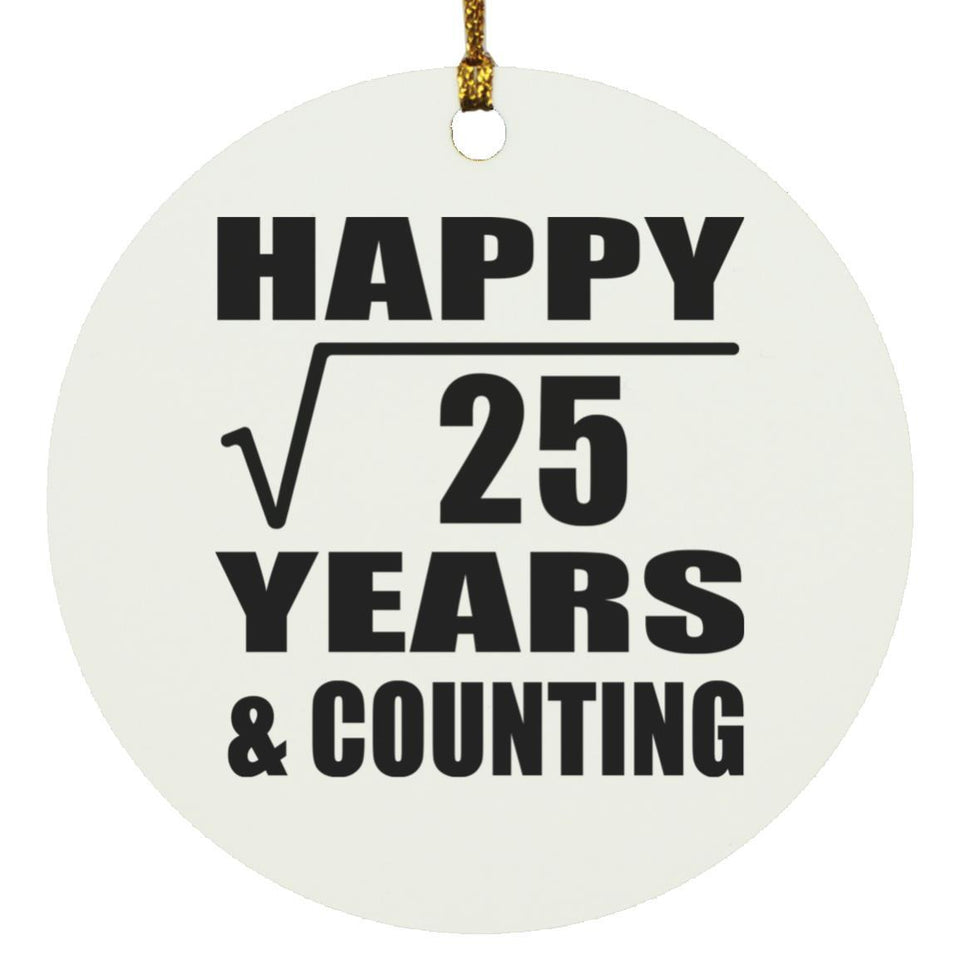 Happy 5th Anniversary Square Root of 25 Years & Counting - Circle Ornament