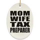 Mom Wife Tax Preparer - Oval Ornament