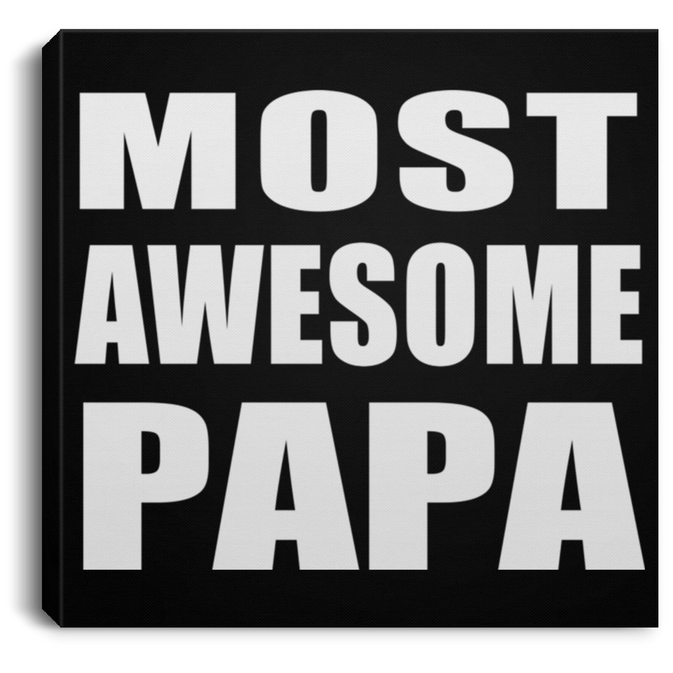 Most Awesome Papa (Grandpa) - Canvas Square