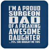 Proud Surgeon Dad Of Awesome Daughter - Drink Coaster