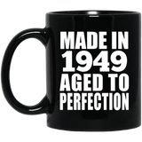 75th Birthday Made In 1949 Aged to Perfection - 11 Oz Coffee Mug Black