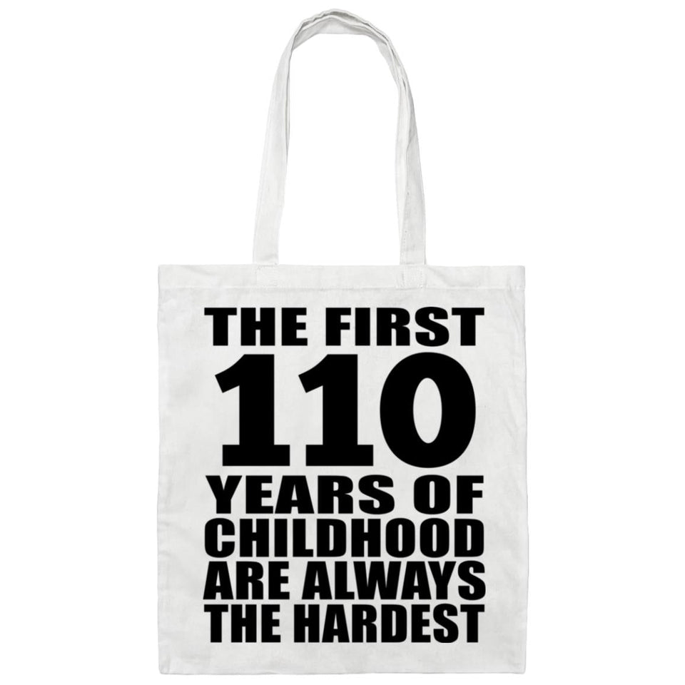 110th Birthday First 110 Years of Childhood Are The Hardest - Tote Bag White