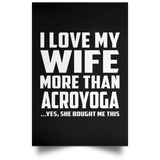 I Love My Wife More Than Acroyoga - Poster Portrait