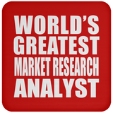 World's Greatest Market Research Analyst - Drink Coaster