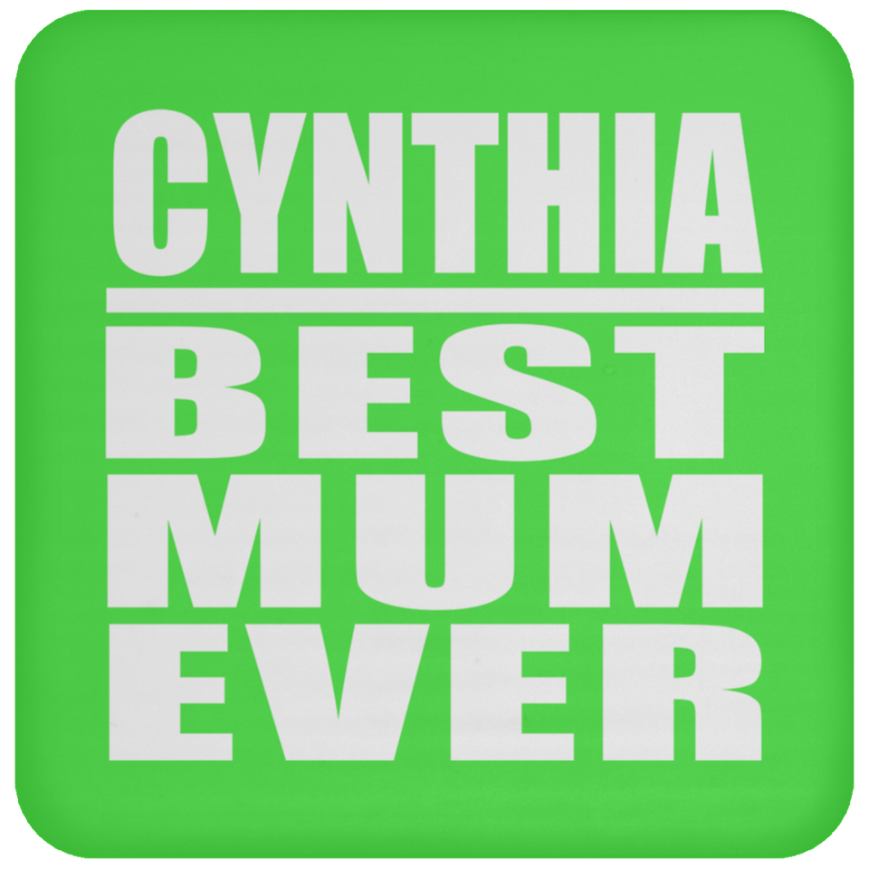 Cynthia Best Mum Ever - Drink Coaster