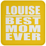 Louise Best Mom Ever - Drink Coaster