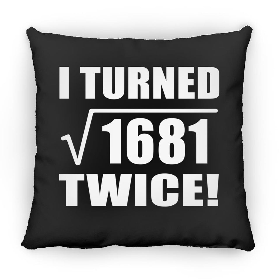 82nd Birthday I Turned Square Root of 1681 Twice - Throw Pillow Black