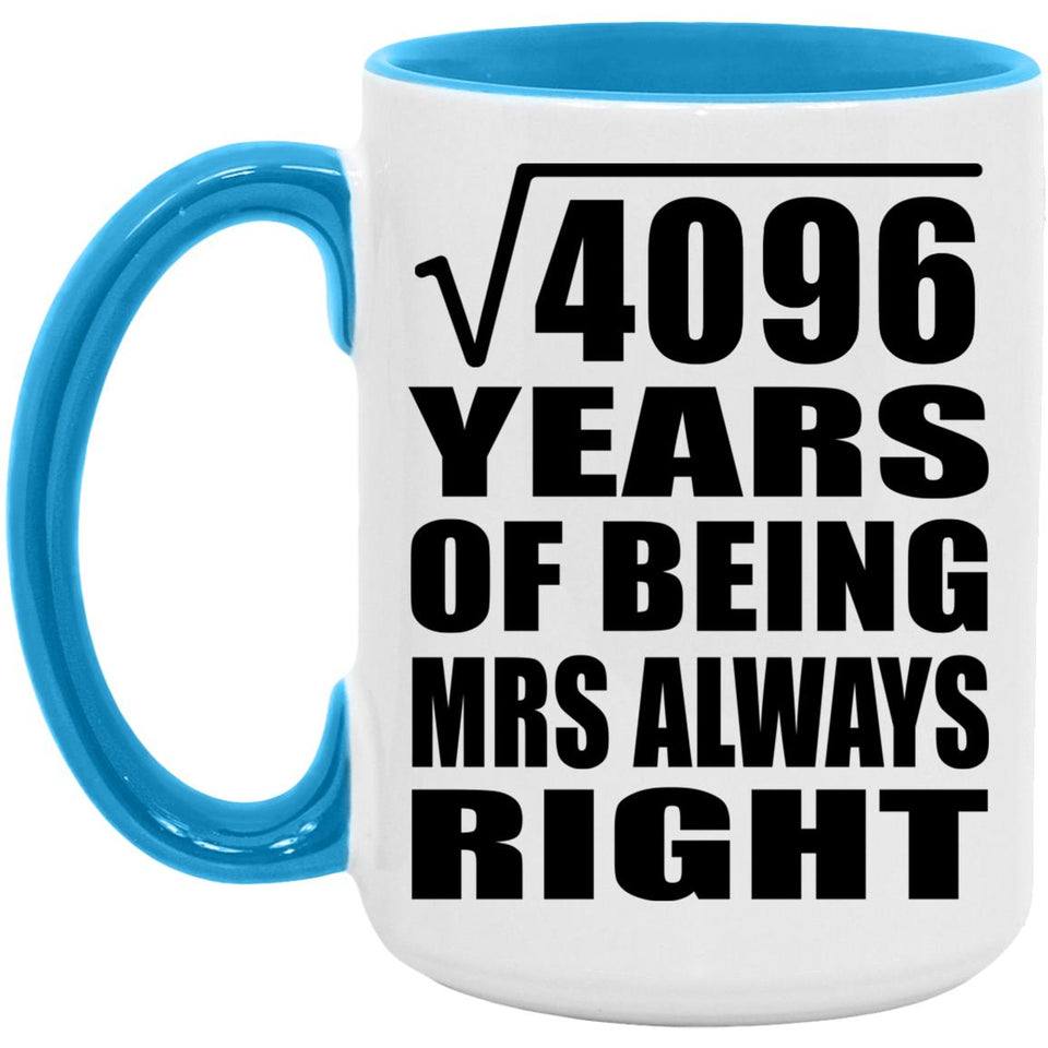64th Anniversary Square Root of 4096 Years Mrs Always Right - 15oz Accent Mug Blue