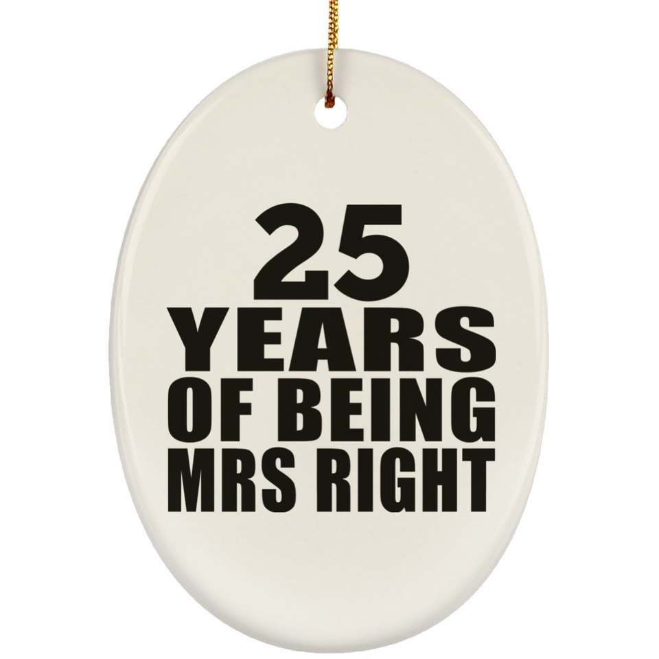 25th Anniversary 25 Years Of Being Mrs Right - Oval Ornament