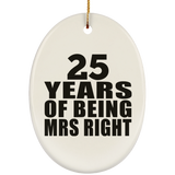 25th Anniversary 25 Years Of Being Mrs Right - Oval Ornament