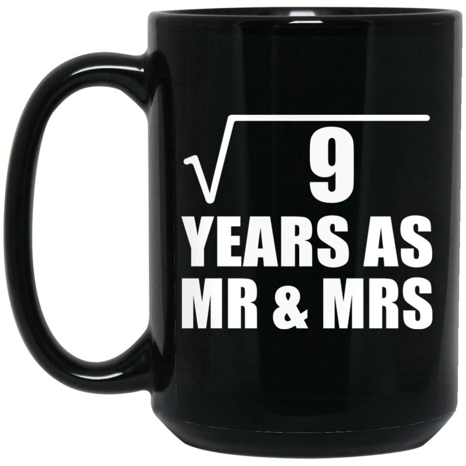 3rd Anniversary Square Root of 9 Years As Mr & Mrs - 15oz Coffee Mug Black