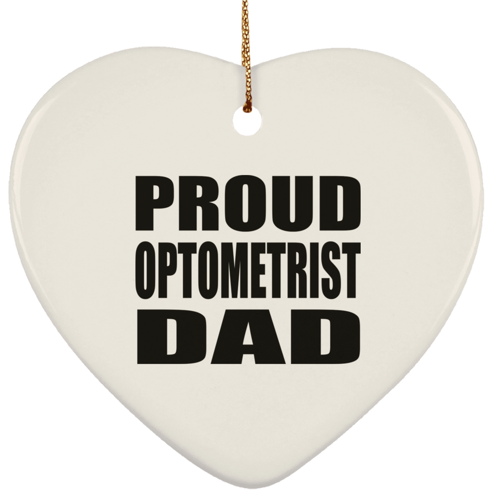 Proud Optometrist Dad - Heart Ornament