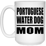 Portuguese Water Dog Mom - 15oz Coffee Mug