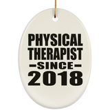 Physical Therapist Since 2018 - Oval Ornament