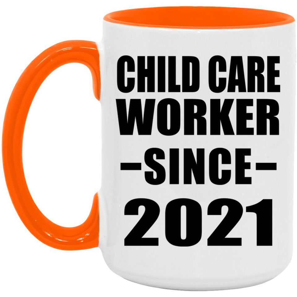 Child Care Worker Since 2021 - 15oz Accent Mug Orange
