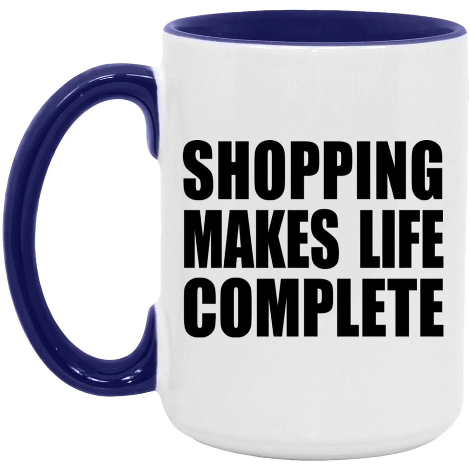 Shopping Makes Life Complete - 15oz Accent Mug Purple