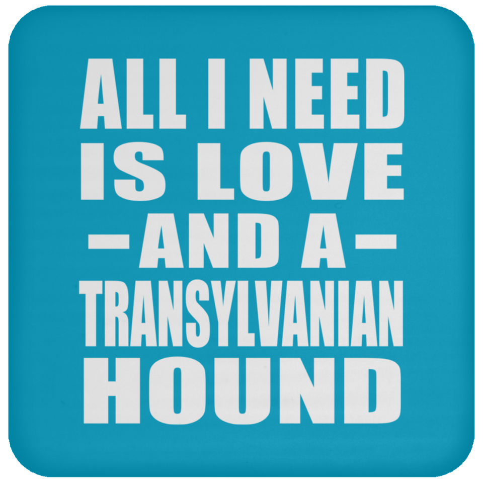 All I Need Is Love And A Transylvanian Hound - Drink Coaster