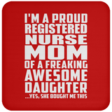 Proud Registered Nurse Mom Of Awesome Daughter - Drink Coaster