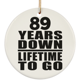 89th Anniversary 89 Years Down Lifetime To Go - Circle Ornament
