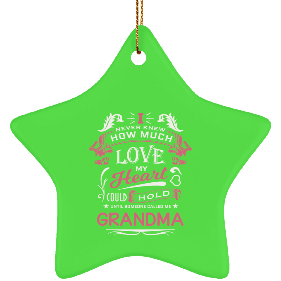 How Much Love Could Hold Until Called Me Grandma - Star Ornament