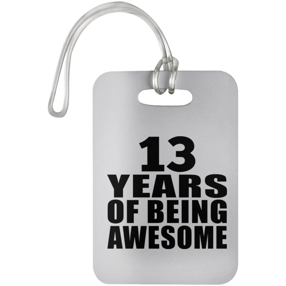 13th Birthday 13 Years Of Being Awesome - Luggage Bag Tag