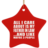 All I Care About Is My Father In Law - Star Ornament