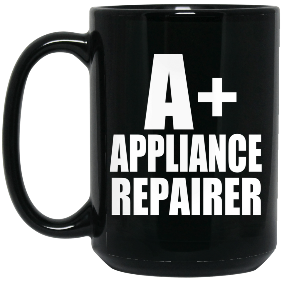 A+ Appliance Repairer - 15oz Coffee Mug Black