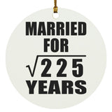 15th Anniversary Married For Square Root of 225 Years - Circle Ornament