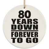 80th Anniversary 80 Years Down Forever to Go - Circle Ornament