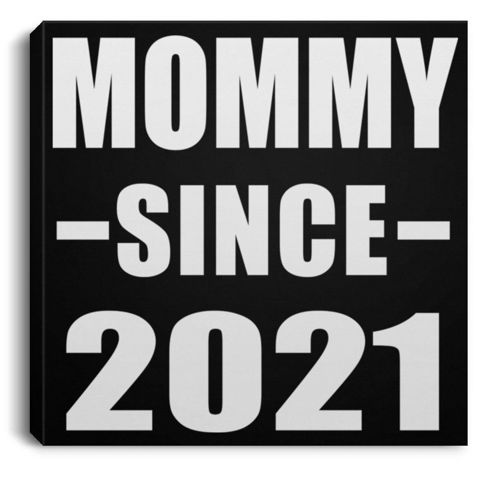 Mommy Since 2021 - Canvas Square
