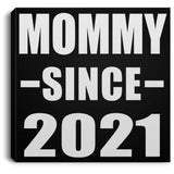 Mommy Since 2021 - Canvas Square