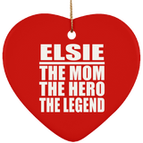 Elsie The Mom The Hero The Legend - Heart Ornament