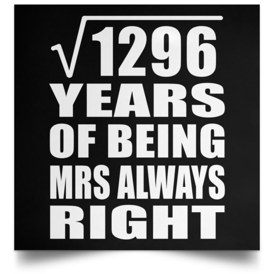 36th Anniversary Square Root of 1296 Years Mrs Always Right - Poster Square