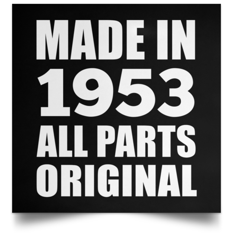 71st Birthday Made in 1953 All Parts Original - Poster Square
