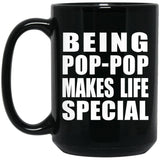 Being Pop-Pop Makes Life Special - 15oz Coffee Mug Black