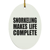 Snorkeling Makes Life Complete - Oval Ornament