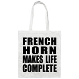 French Horn Makes Life Complete - Tote Bag White