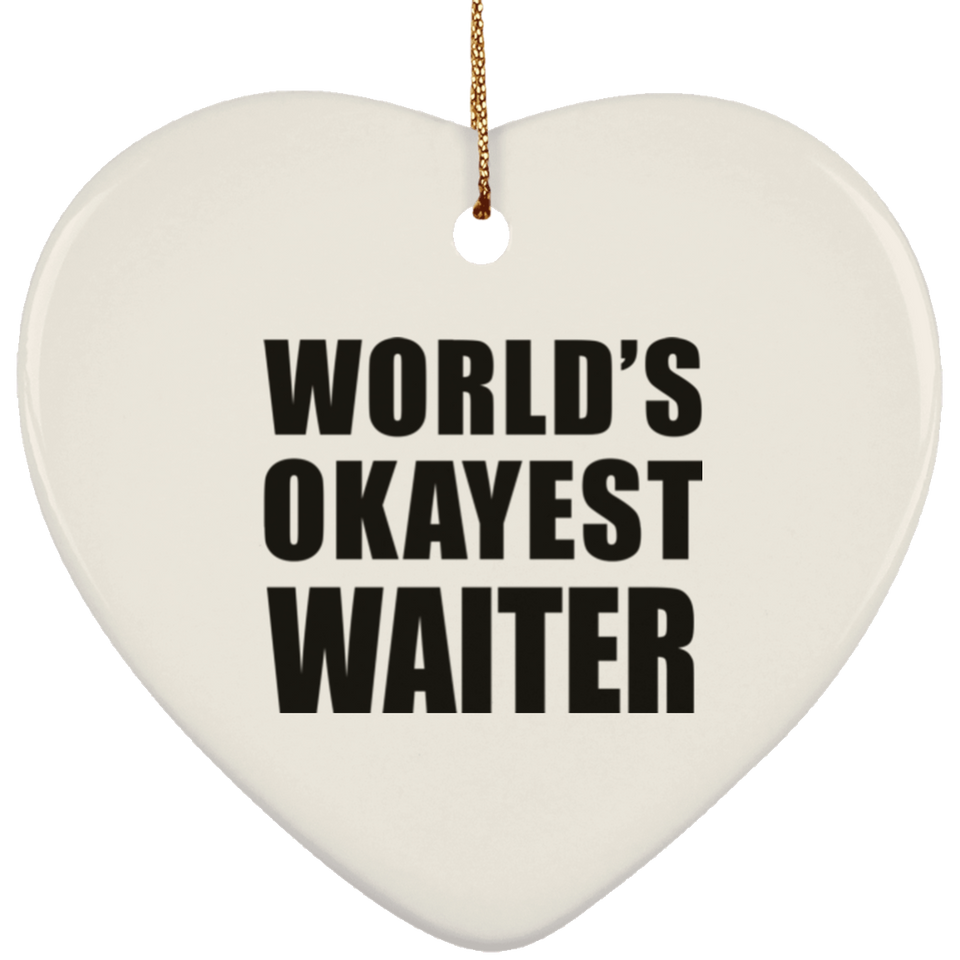 World's Okayest Waiter - Heart Ornament