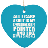 All I Care About Is My German Longhaired Pointer - Heart Ornament