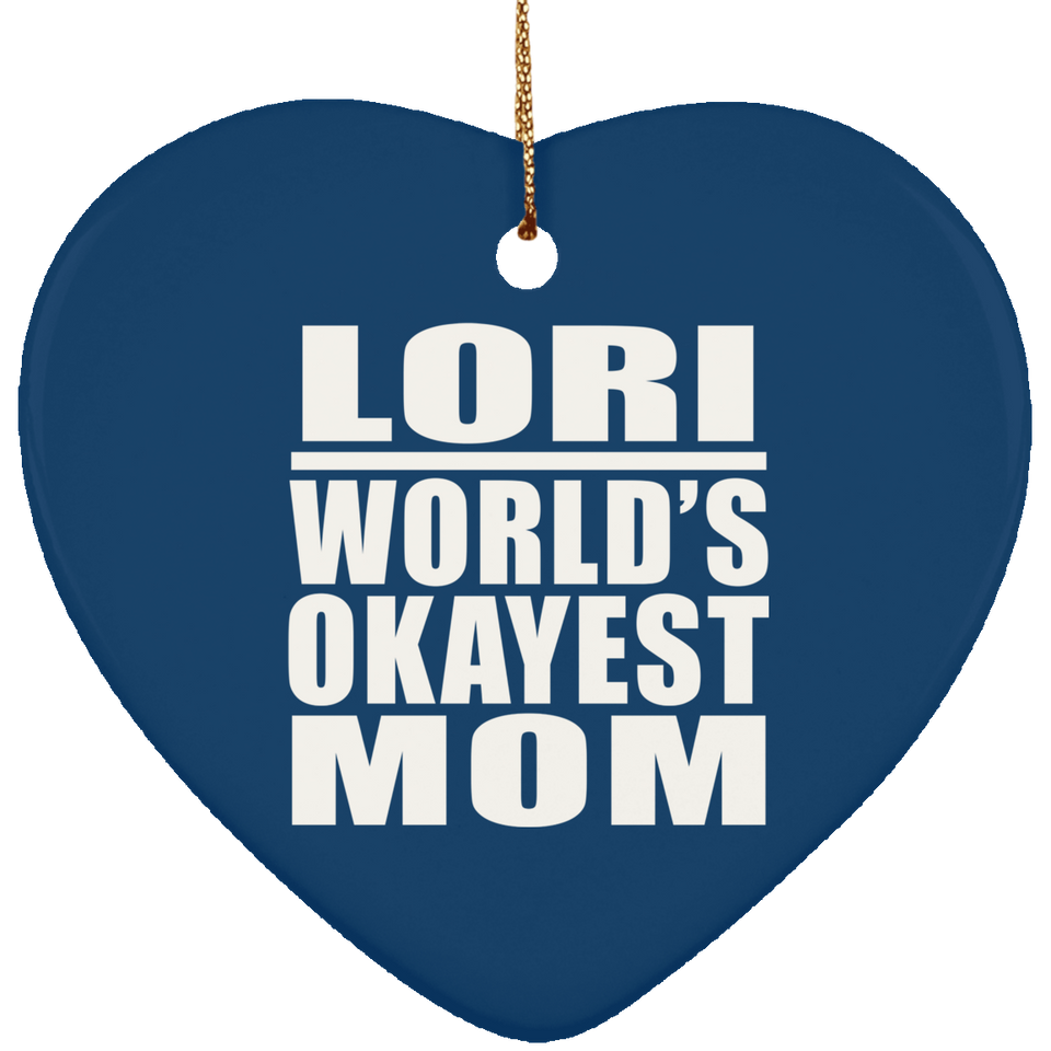 Lori World's Okayest Mom - Heart Ornament