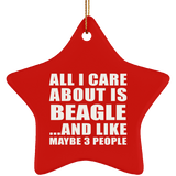 All I Care About Is Beagle - Star Ornament