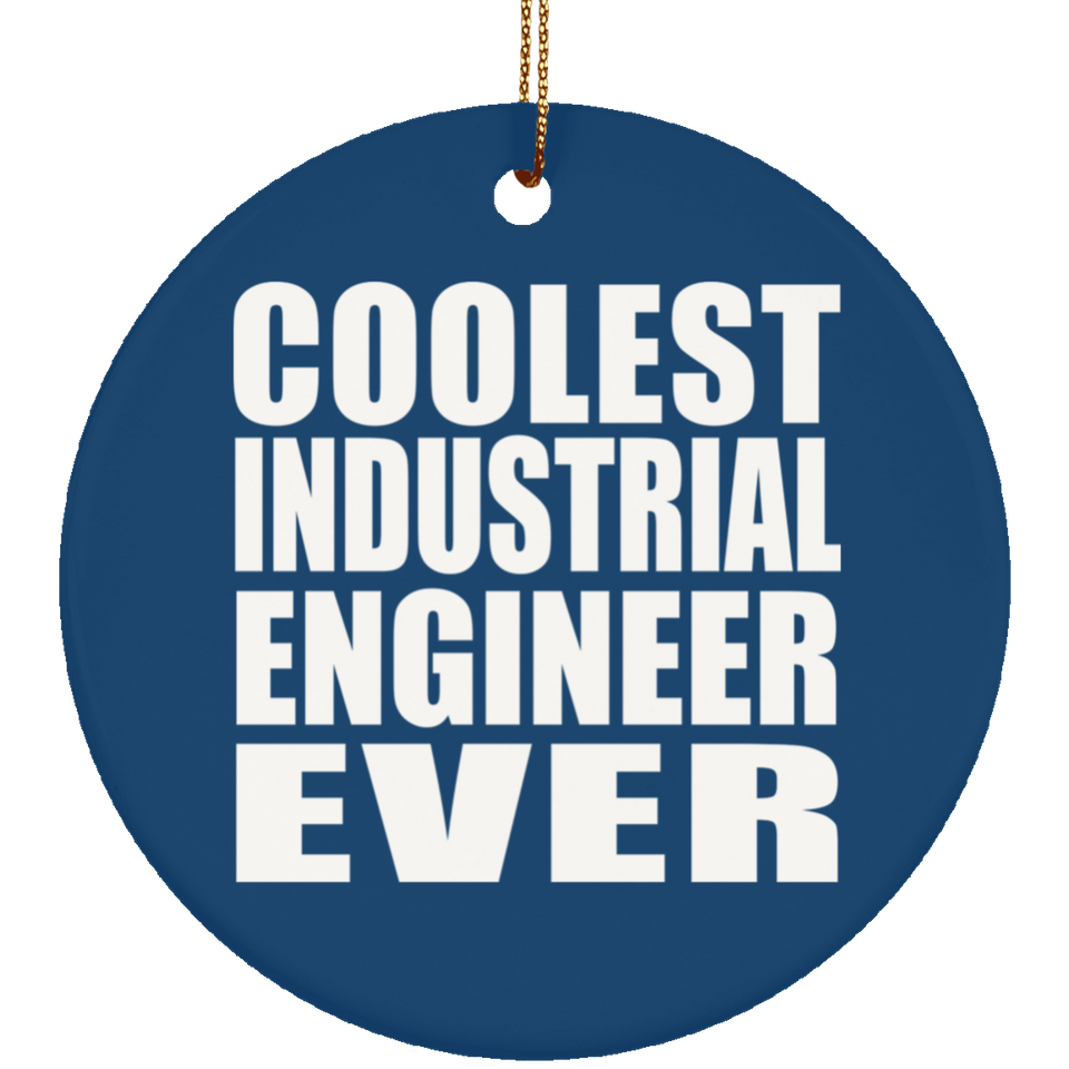 Coolest Industrial Engineer Ever - Circle Ornament