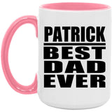 Patrick Best Dad Ever - 15oz Accent Mug Pink