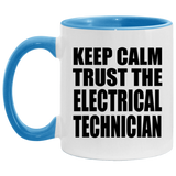 Keep Calm and Trust The Electrical Technician - 11oz Accent Mug Blue