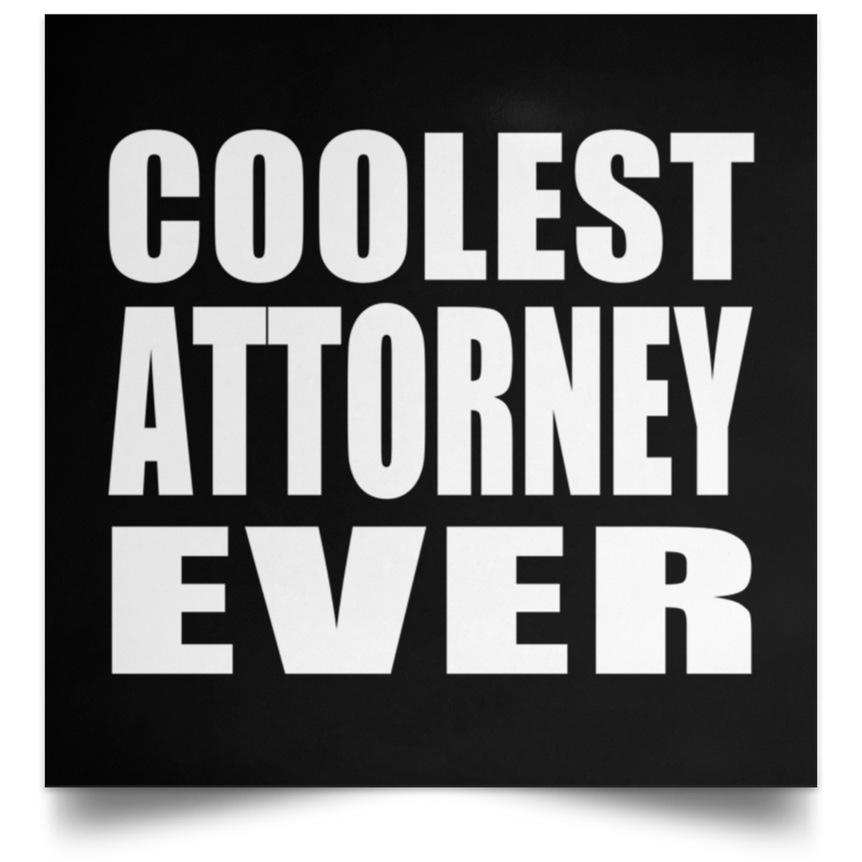Coolest Attorney Ever - Poster Square