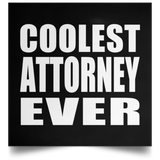 Coolest Attorney Ever - Poster Square