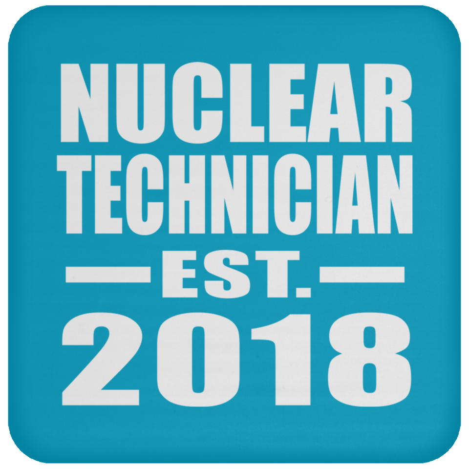 Nuclear Technician Established EST. 2018 - Drink Coaster