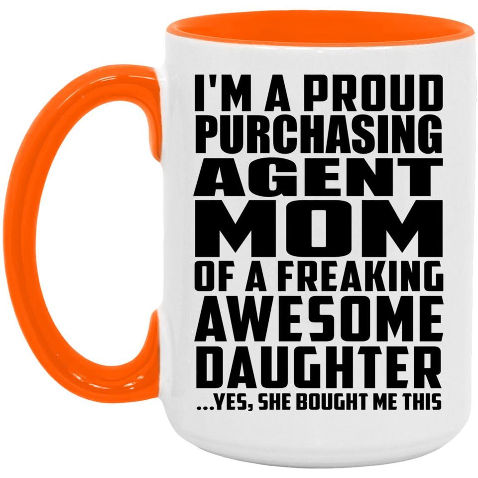 Proud Purchasing Agent Mom Of Awesome Daughter - 15oz Accent Mug Orange