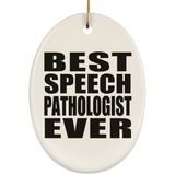 Best Speech Pathologist Ever - Oval Ornament